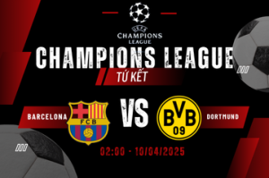Nhận định cuộc chiến Barcelona vs Dortmund lúc 02:00 ngày 10/04